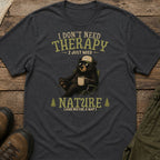 I Don't Need Therapy I Just Need Nature And A Nap T-Shirt