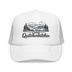 Camp Quitcherbitchin OTTO Foam Trucker Hat