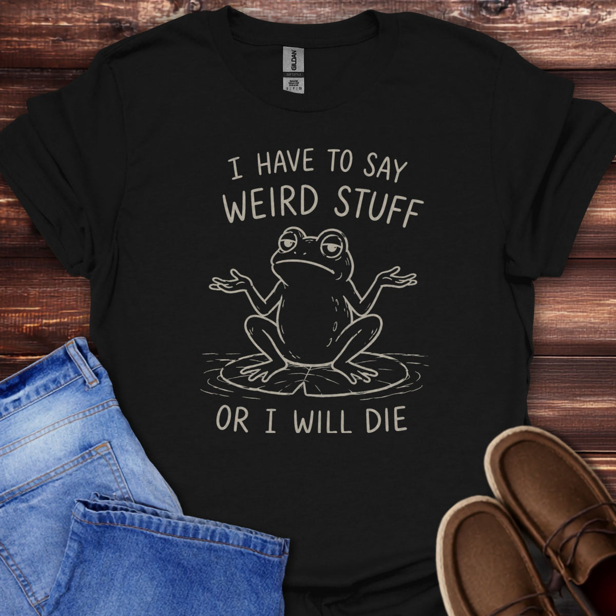I Have to Say Weird Stuff T-Shirt