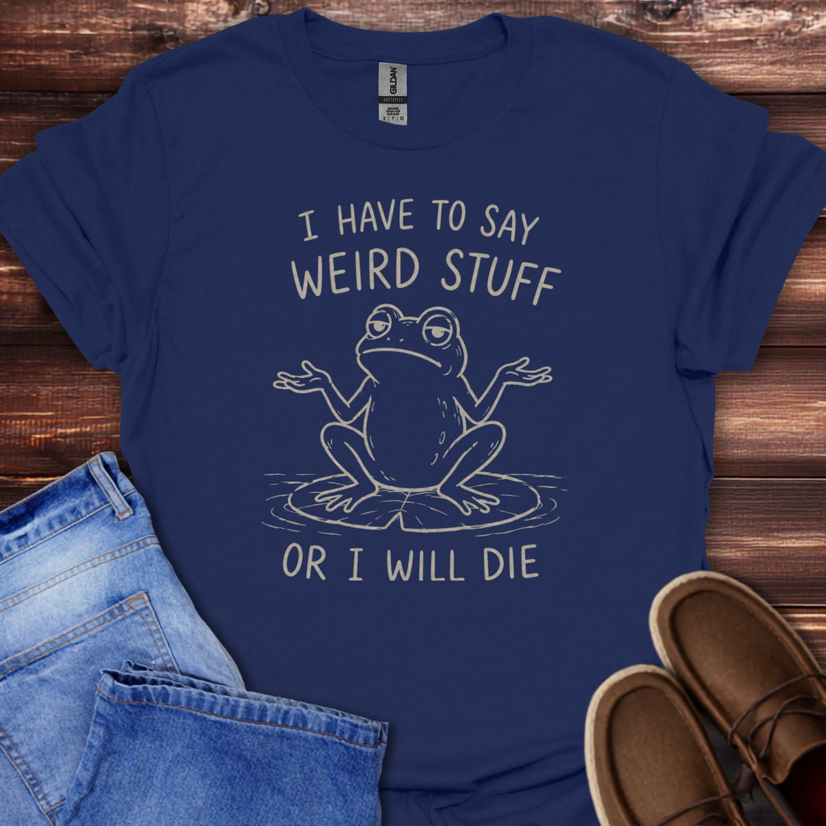 I Have to Say Weird Stuff T-Shirt