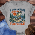 A Woman Needs a Man Like a Fish Needs a Bicycle T-Shirt
