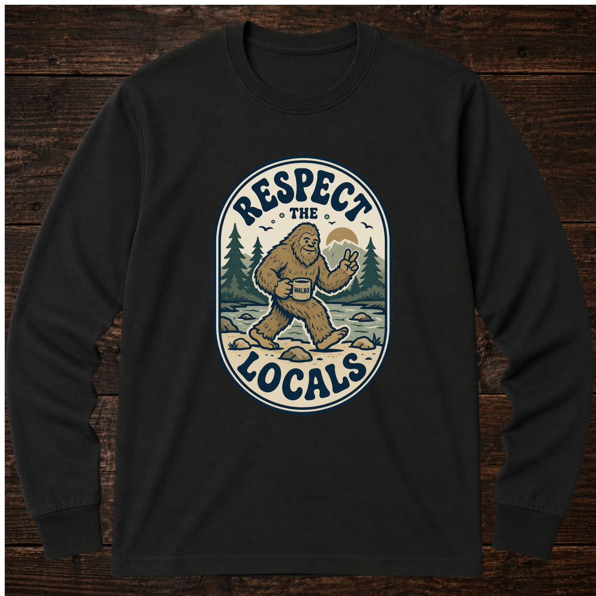 Sasquatch Respect the Locals Long Sleeve Tee
