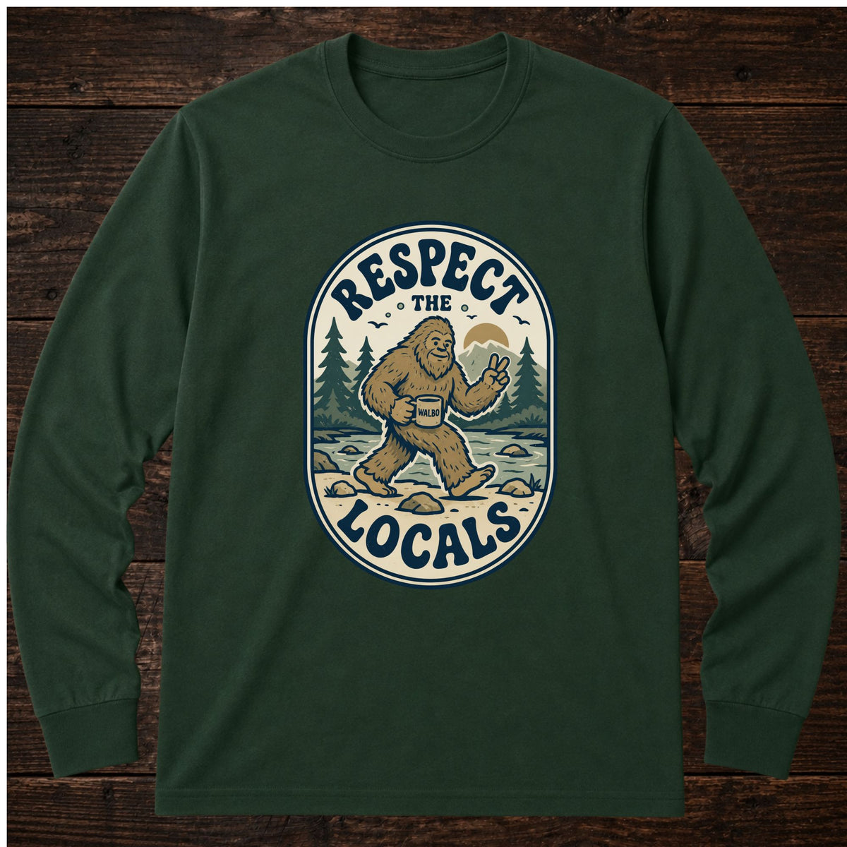 Sasquatch Respect the Locals Long Sleeve Tee