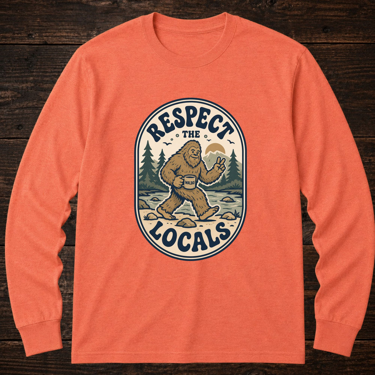 Sasquatch Respect the Locals Long Sleeve Tee