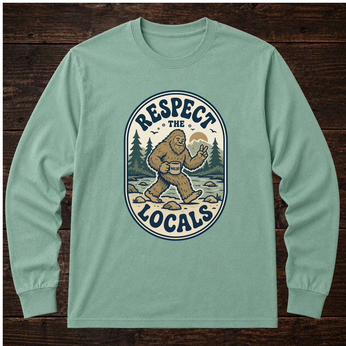 Sasquatch Respect the Locals Long Sleeve Tee