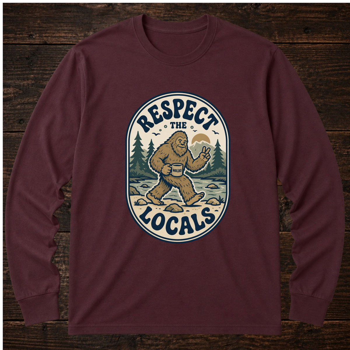 Sasquatch Respect the Locals Long Sleeve Tee