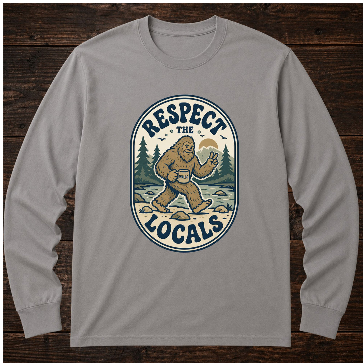 Sasquatch Respect the Locals Long Sleeve Tee