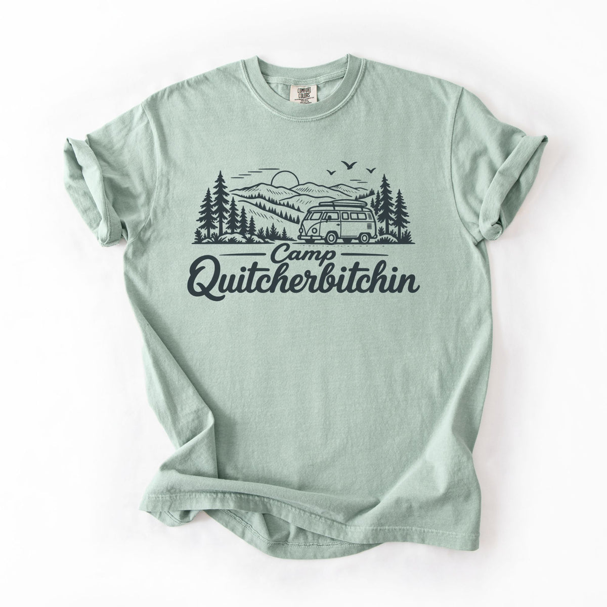 Camp Quitcherbitchin T-Shirt