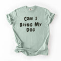 Can I Bring My Dog T-Shirt