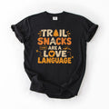 Trail Snacks Are a Love Language T-Shirt