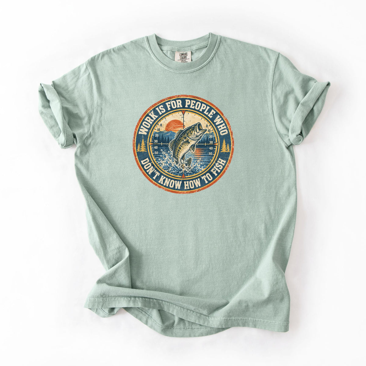 Work Is For People Who Don't Know How To Fish T-Shirt