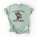 Don’t Just Stand There Bust A Move T-Shirt