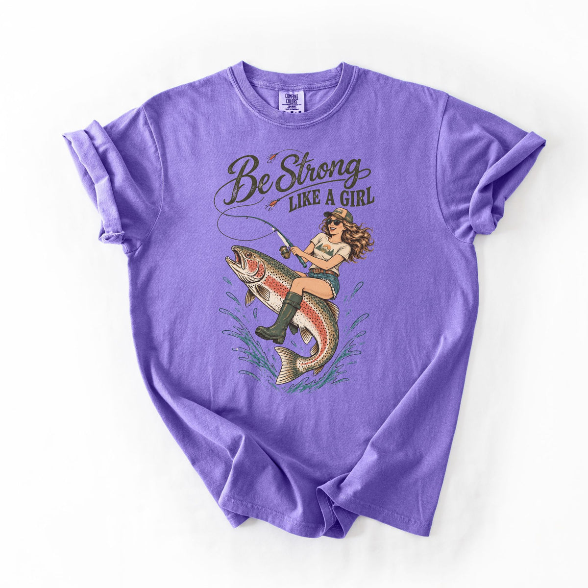 Be Strong Like a Girl Fishing T-Shirt