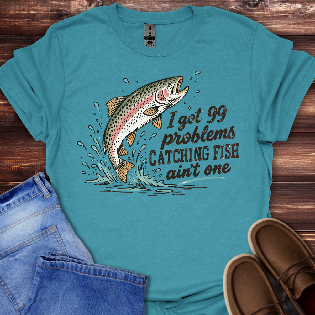 “I Got 99 Problems” Catchin’ Fish Ain’t One T-Shirt