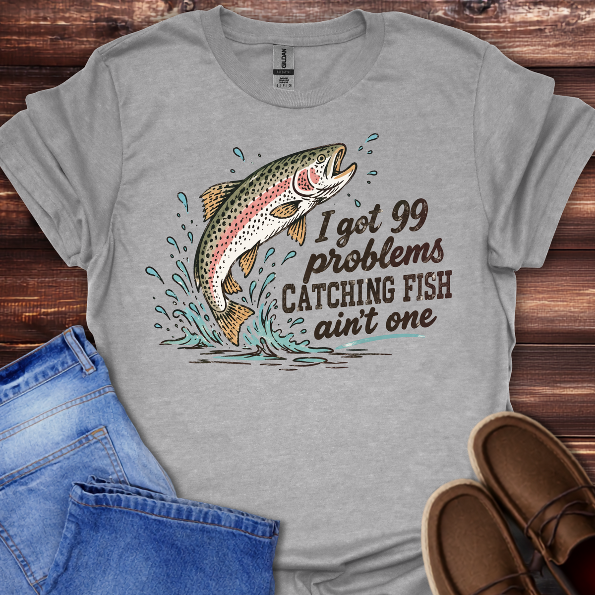 “I Got 99 Problems” Catchin’ Fish Ain’t One T-Shirt