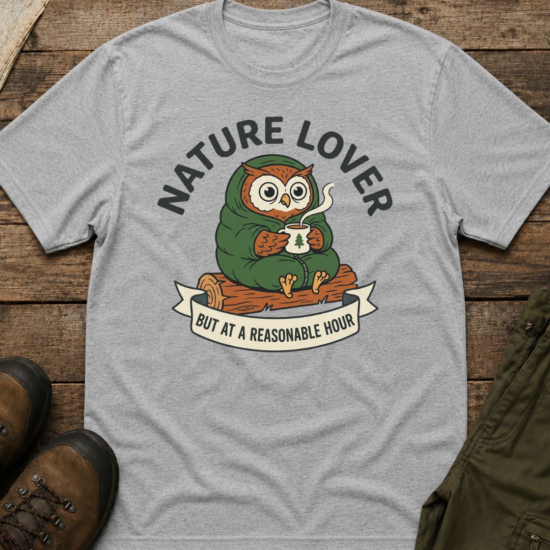 'Nature Lover (But at a Reasonable Hour)' T-Shirt