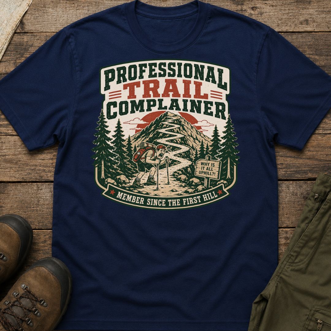 Professional Trail Complainer T-Shirt