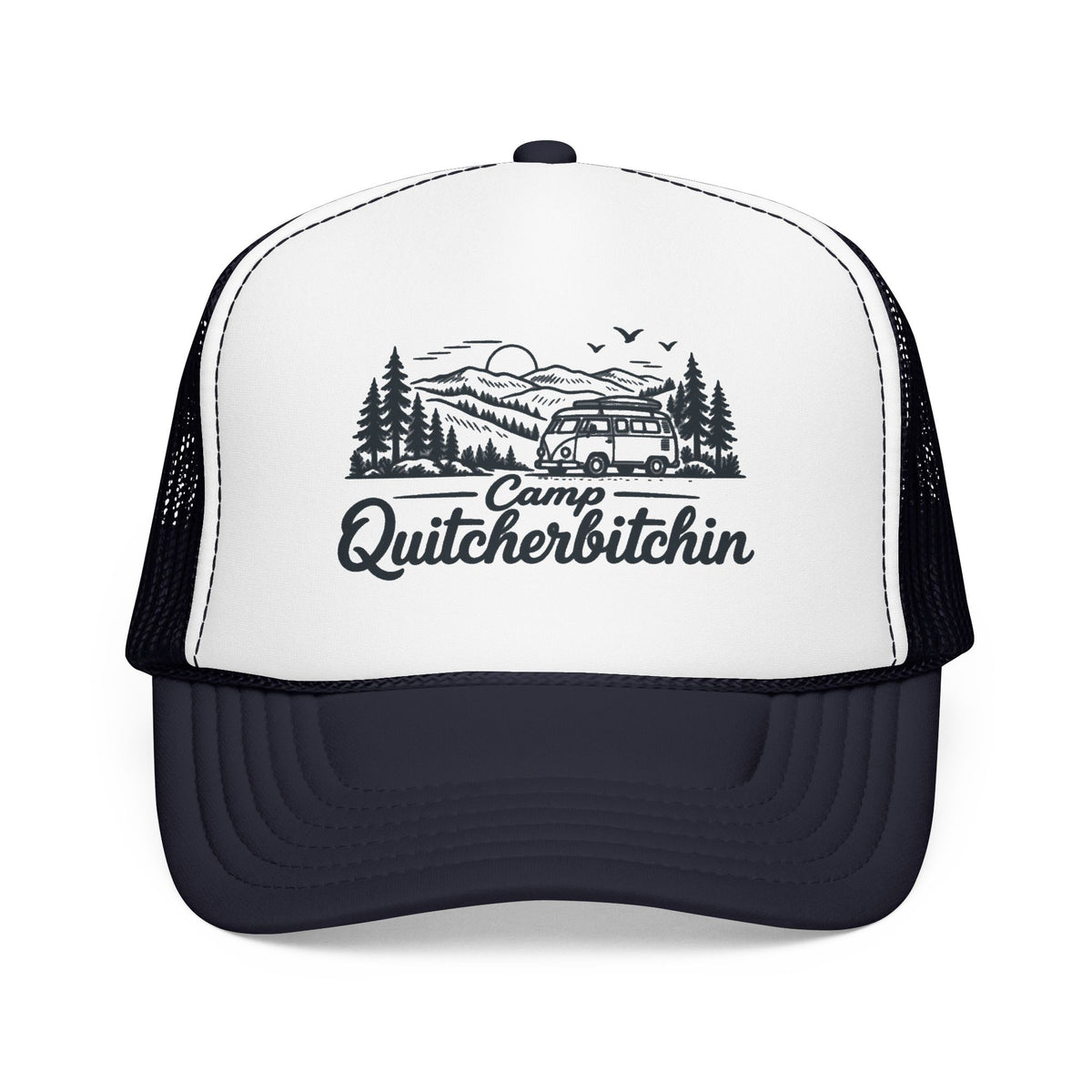Camp Quitcherbitchin OTTO Foam Trucker Hat