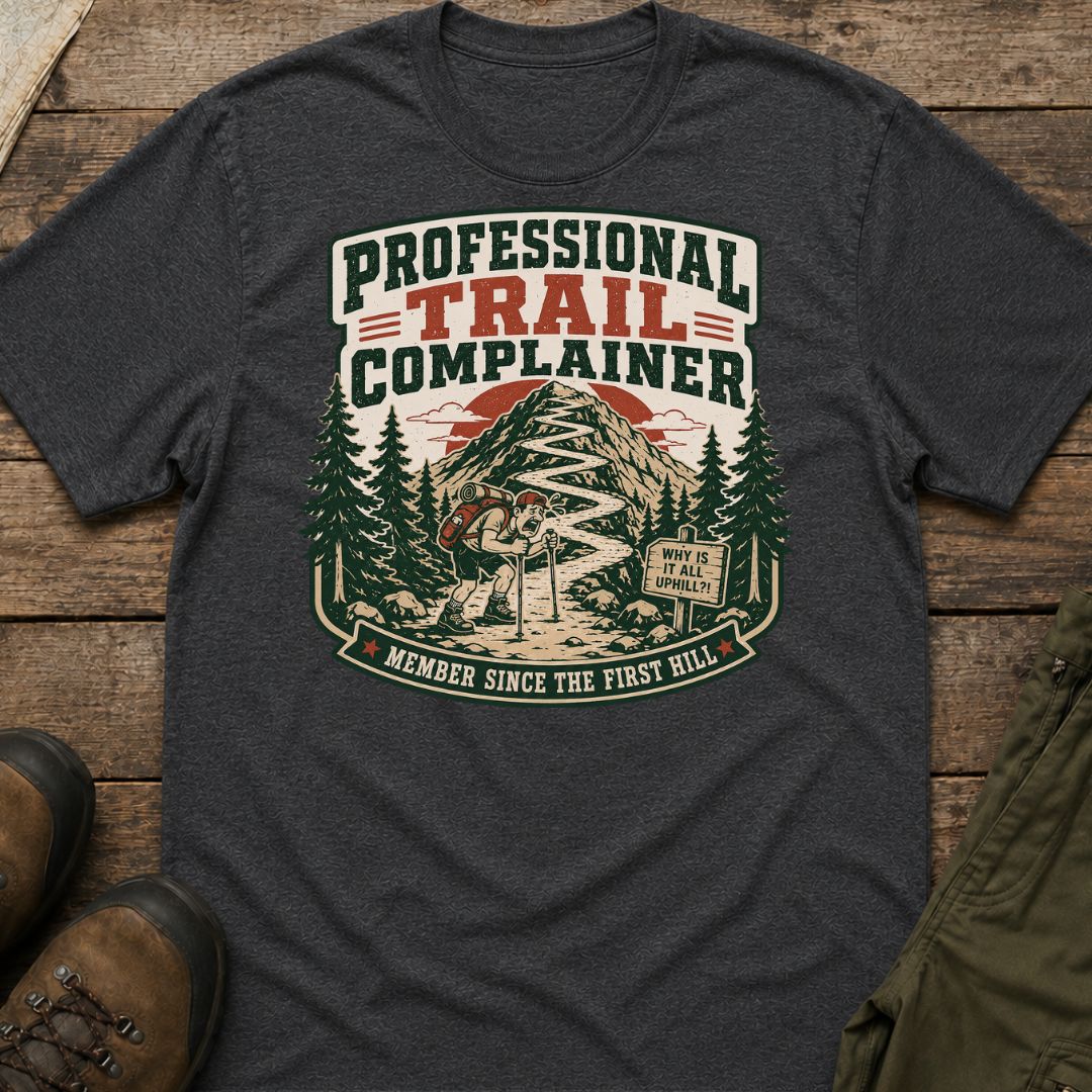 Professional Trail Complainer T-Shirt
