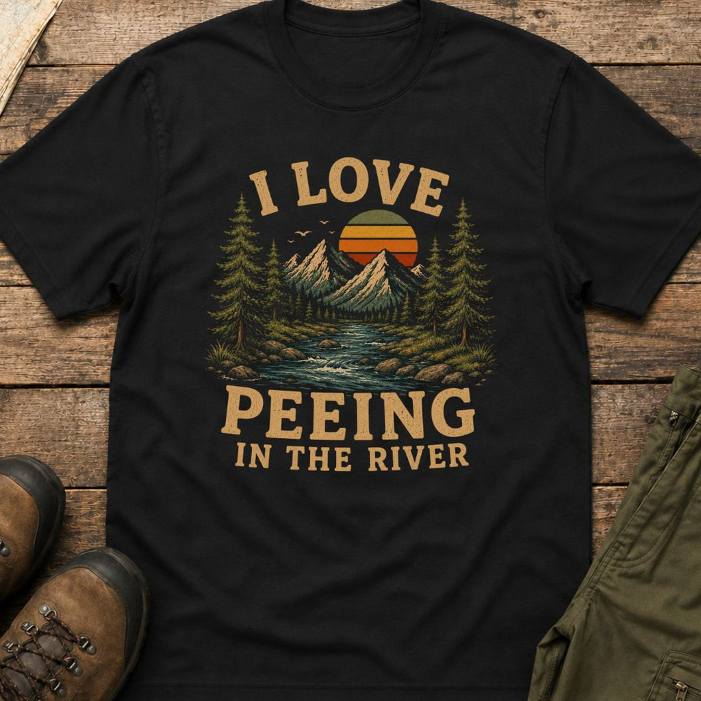 I Love Peeing in the River
