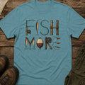 Fish More T-Shirt