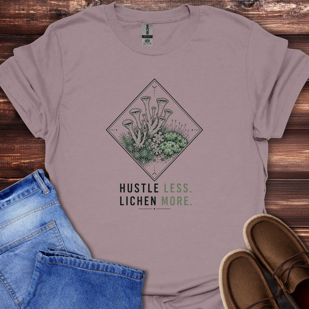 Hustle Less, Lichen More T-Shirt