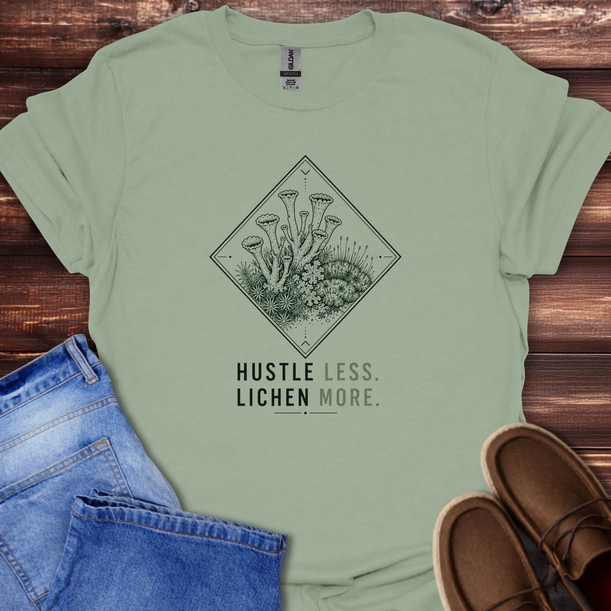 Hustle Less, Lichen More T-Shirt