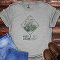 Hustle Less, Lichen More T-Shirt