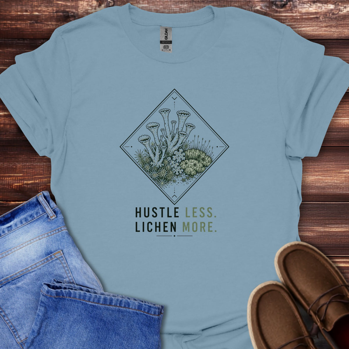 Hustle Less, Lichen More T-Shirt