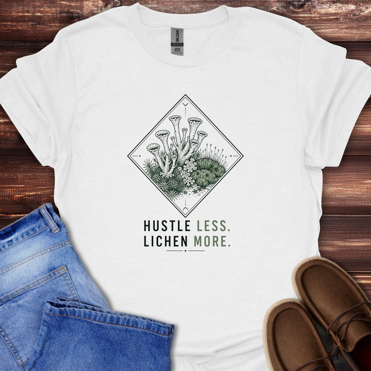 Hustle Less, Lichen More T-Shirt