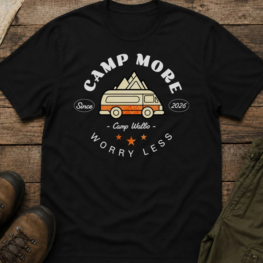 Camp More, Worry Less T-Shirt