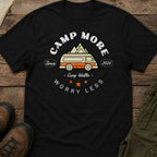 Camp More, Worry Less T-Shirt