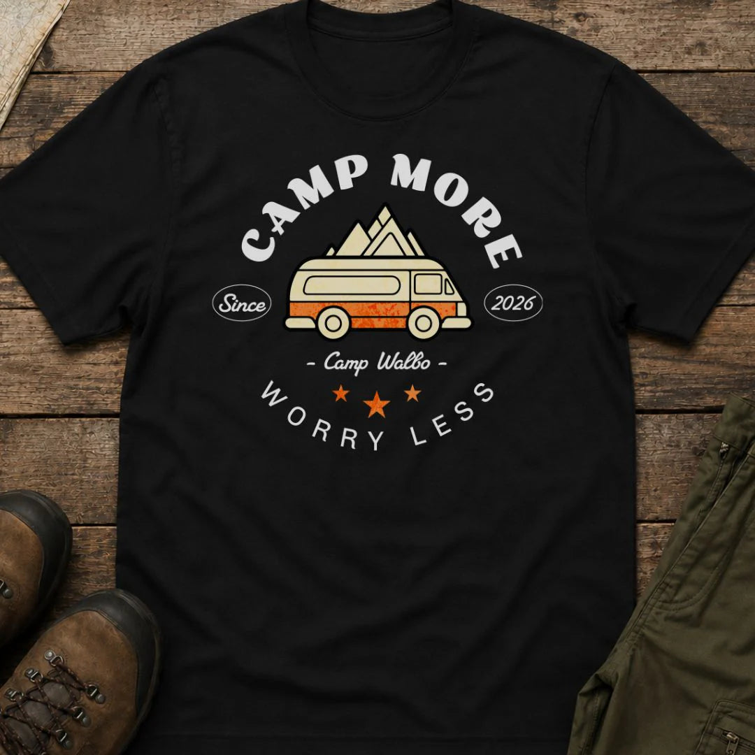 Camp More, Worry Less T-Shirt