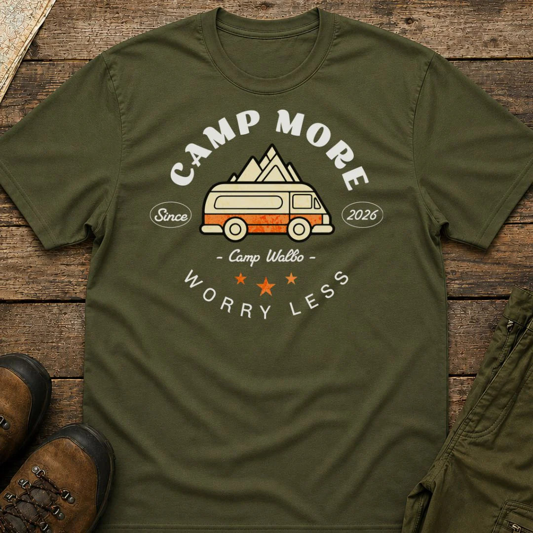Camp More, Worry Less T-Shirt