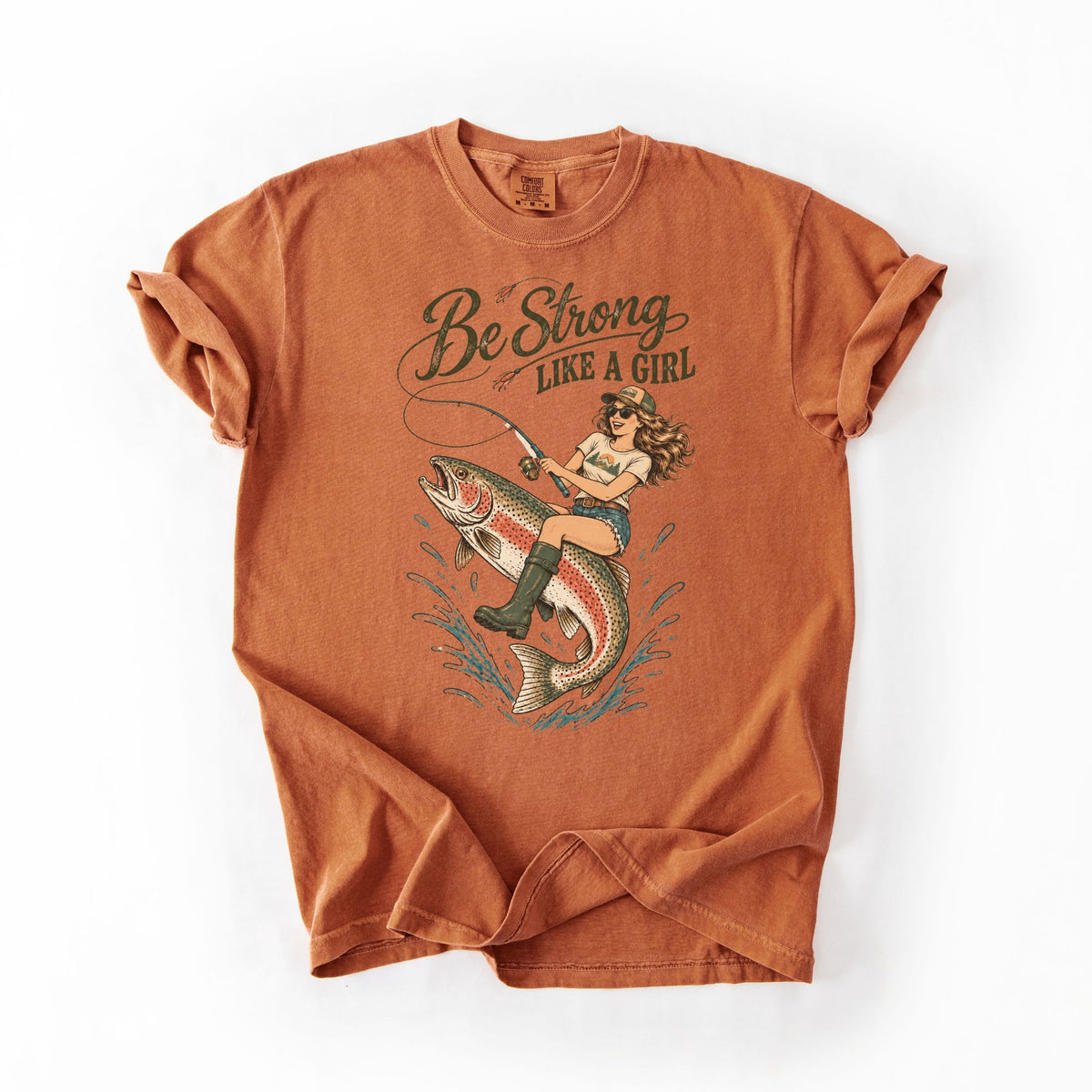 Be Strong Like a Girl Fishing T-Shirt