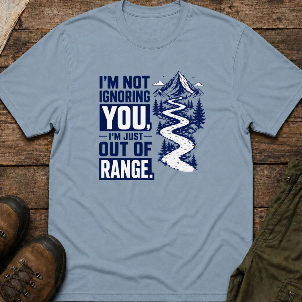 I’m Just Out Of Range T-Shirt