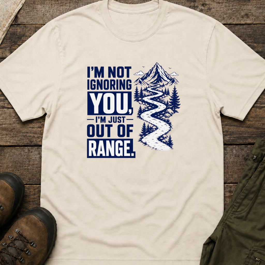 I’m Just Out Of Range T-Shirt