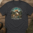 You Don't Have to Be Crazy to Camp With Us T-Shirt