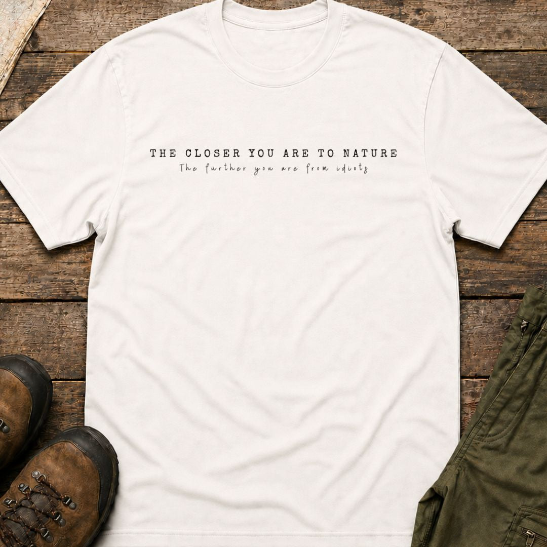 The Further You Are From Idiots T-Shirt