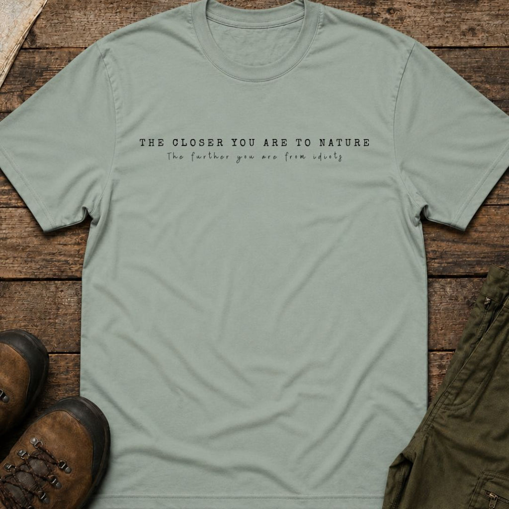 The Further You Are From Idiots T-Shirt