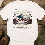 Adventure Awaits But So Do Serial Killers T‑Shirt