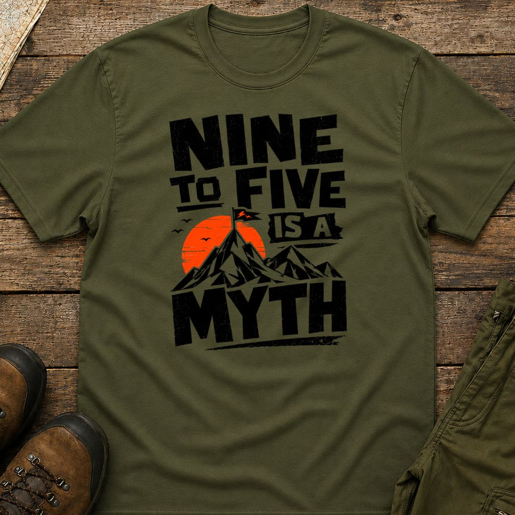 Nine to Five Is a Myth T-Shirt