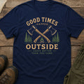 Good Times Happen Outside T-Shirt