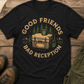 Good Friends, Bad Reception T-Shirt