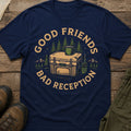 Good Friends, Bad Reception T-Shirt