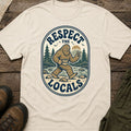 Respect the Locals (Sasquatch) T-Shirt