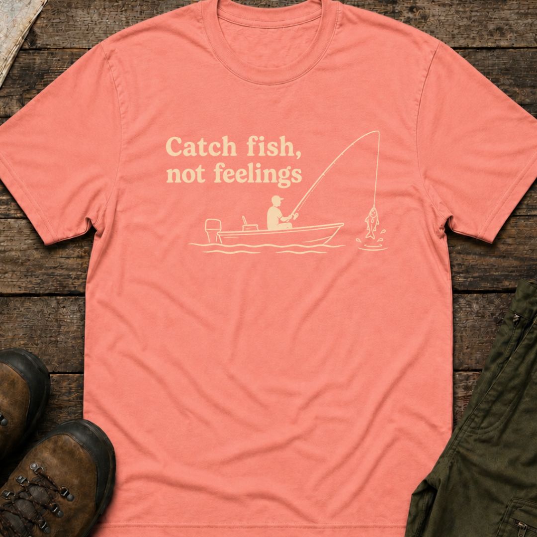 Catch Fish, Not Feelings