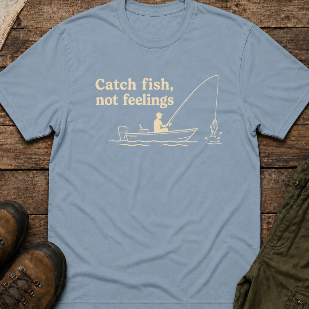 Catch Fish, Not Feelings