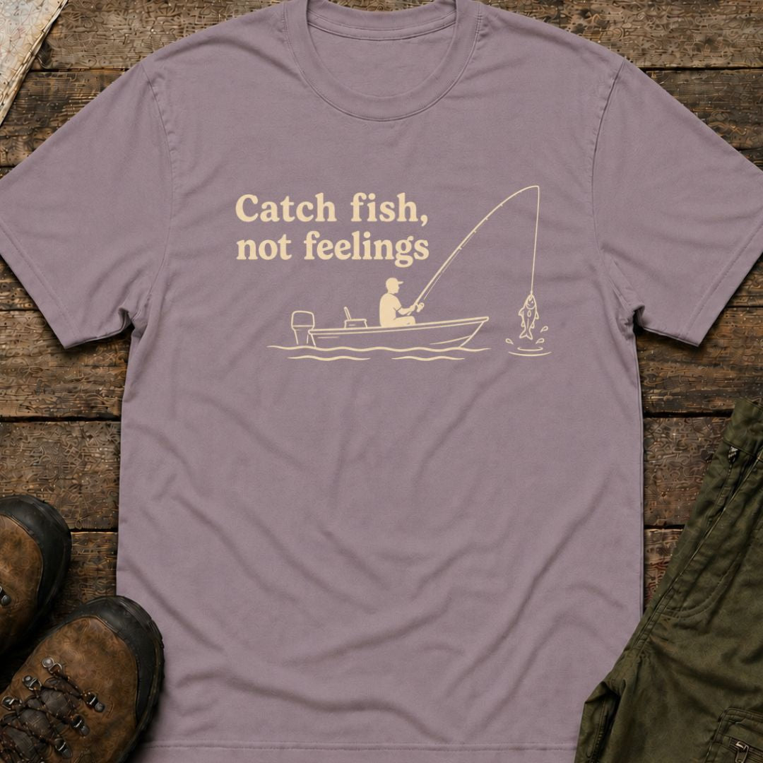 Catch Fish, Not Feelings