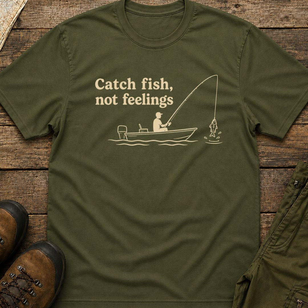 Catch Fish, Not Feelings